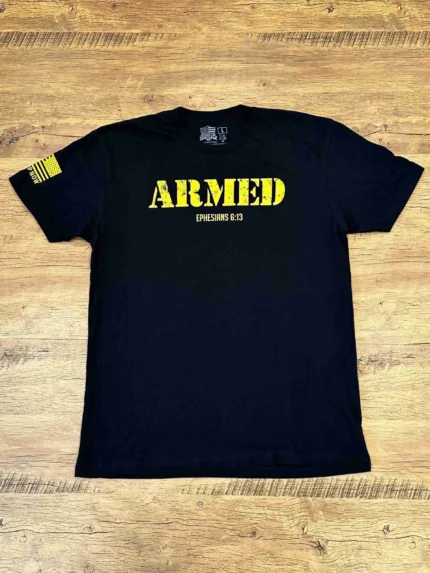 Armed Ephesians 6:13 Christian Shirt