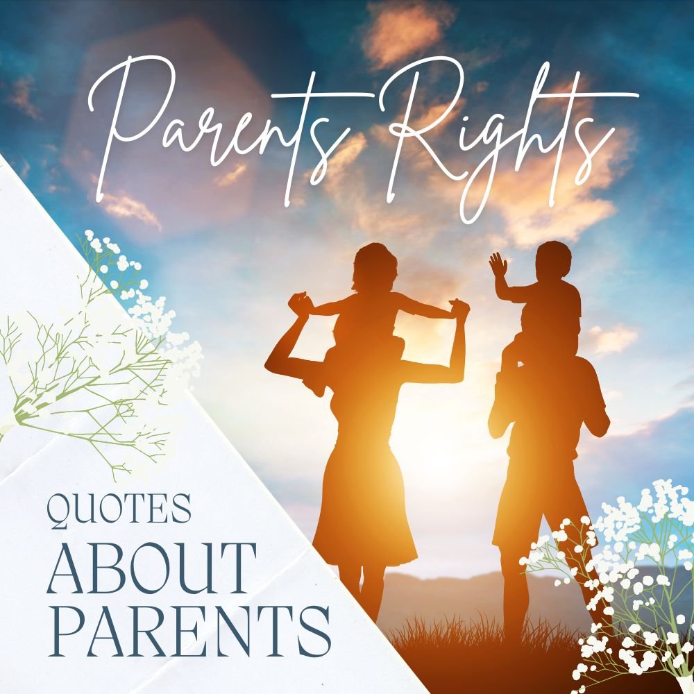 Quotes About Parents: Celebrating Parental Rights