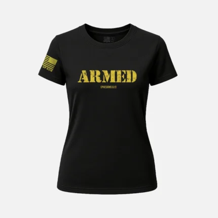 ARMED (EPH. 6:13) ARMOR OF GOD WOMENS SHIRT