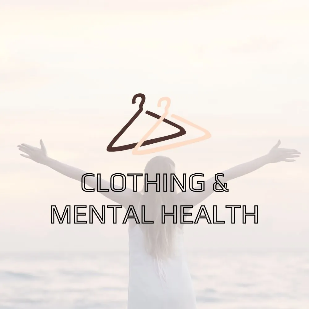 Clothing and Mental Health: 7 Ways Your Outfit Affects Your Mood 1 clothing and mental health